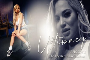 Blake Blossom – Ultimacy Episode 5. Das Theater: Blake Blossom